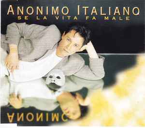 Anonimo Italiano - Se La Vita Fa Male album cover
