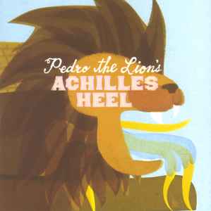 Pedro The Lion - Achilles Heel