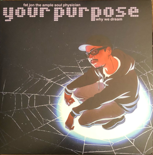 Fat Jon The Ample Soul Physician – Your Purpose / Why We Dream 