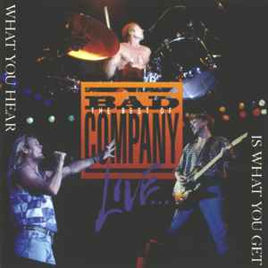 Bad Company (3) - The Best Of Bad Company Live...What You Hear Is What You Get album cover