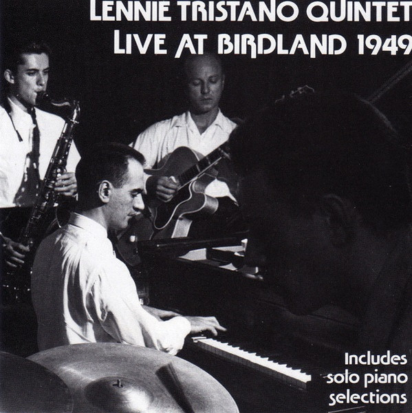 Lennie Tristano Quintet – Live At Birdland 1949 (1990, CD) - Discogs