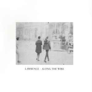 Lawrence - Along The Wire album cover