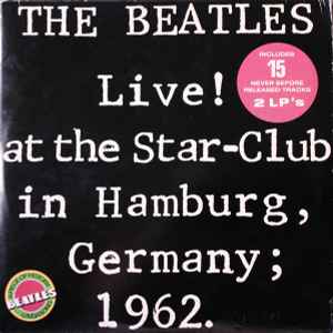 The Beatles – Live! At The Star-Club In Hamburg, Germany; 1962 
