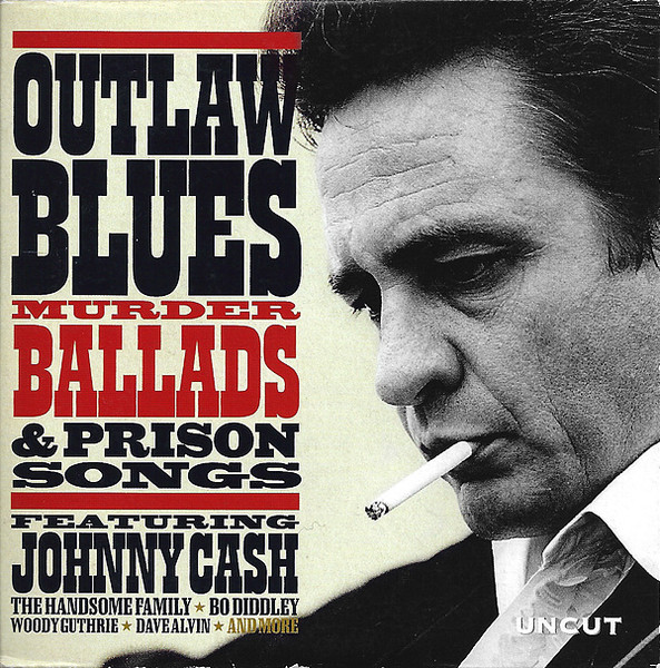 Outlaw Blues (Murder Ballads & Prison Songs) (2009, Cardboard