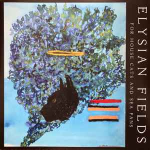 Elysian Fields - For House Cats And Sea Fans