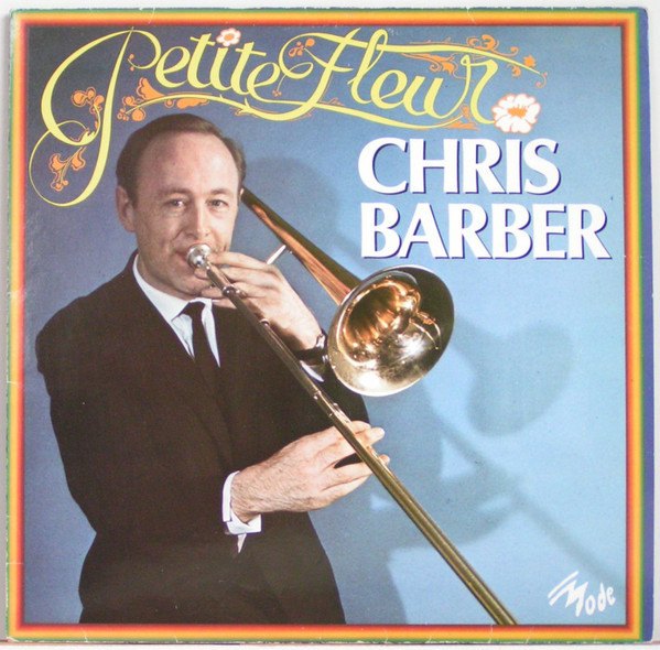 Chris Barber And His Jazz Band – Petite Fleur (1979, Vinyl) - Discogs