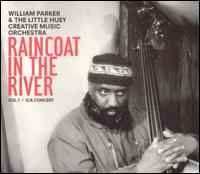 William Parker - Raincoat In The River Vol.1 / ICA Concert