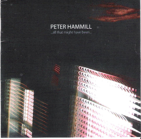 Peter Hammill –All That Might Have Been... (2014, CDr) - Discogs