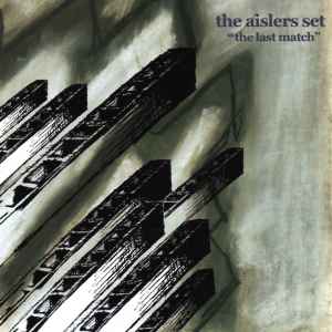 The Aislers Set - The Last Match