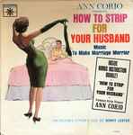 Cover of Ann Corio Presents How To Strip For Your Husband , 1965, Vinyl