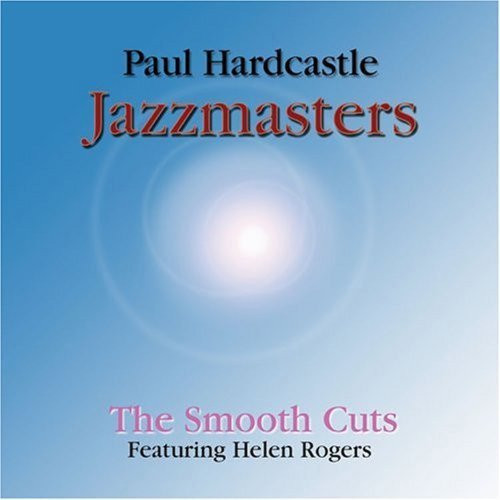 baixar álbum Paul Hardcastle Featuring Helen Rogers - Jazzmasters The Smooth Cuts