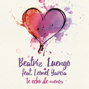 ladda ner album Beatriz Luengo Feat Leonel García - Te Echo De Menos