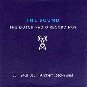 The Dutch Radio Recordings 3. 24.01.83 Arnhem, Stokvishal - The Sound
