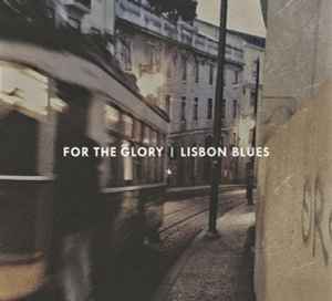For The Glory - Lisbon Blues