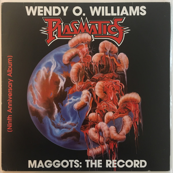 Wendy O. Williams / Plasmatics - Maggots: The Record | Releases