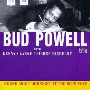 Round about midnight at the Blue Note : shawnuff / Bud Powell, p | Powell, Bud (1924-1966). P