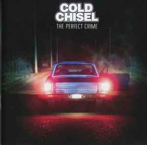 The Perfect Crime - Cold Chisel