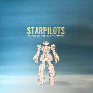 Starpilots - We Are So Busy Doing Things album cover