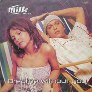Breathe Without You - Milk Inc.