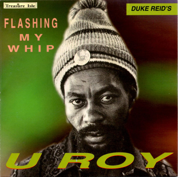 U Roy – Flashing My Whip (1995, CD) - Discogs