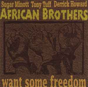 African Brothers - Want Some Freedom | Releases | Discogs
