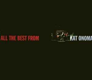 Kat Onoma – All The Best From (2004