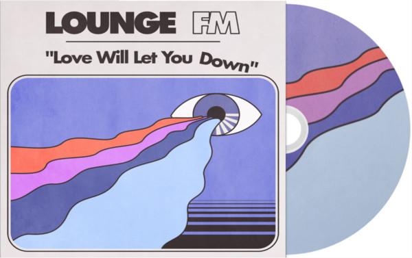 ladda ner album Lounge FM - Love Will Let You Down