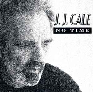 J.J. Cale - No Time album cover