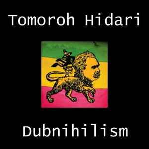 Tomoroh Hidari - Dubnihilism album cover
