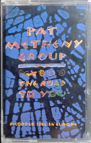 Pat Metheny Group - The Road To You (Recorded Live In Europe