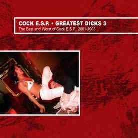 Cock E.S.P. - Greatest Dicks III