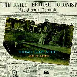 Michael Blake Sextet - Amor De Cosmos album cover