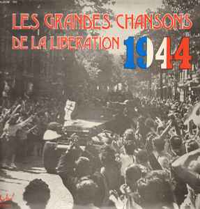 Various - Les Grandes Chansons De La Libération 1944 album cover