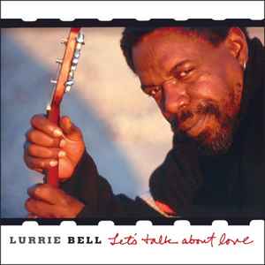 Let's Talk About Love - Lurrie Bell