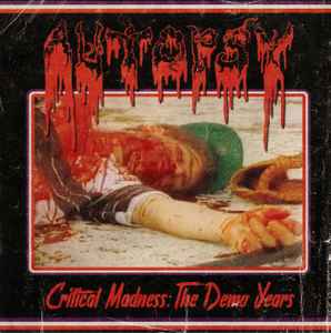Autopsy (2) - Critical Madness: The Demo Years