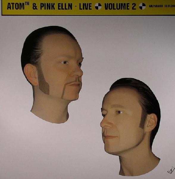 Atom™ & Pink Elln – Live Volume 2 (Valparaiso 10.01.2004