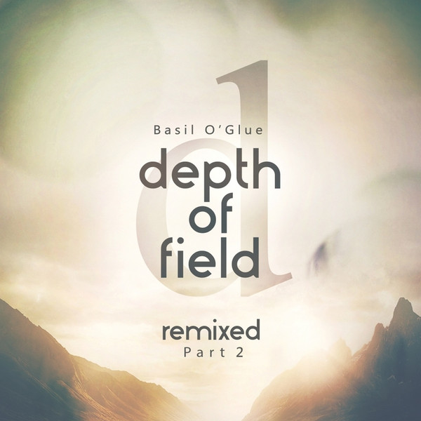last ned album Basil O'Glue - Depth Of Field Remixed Part 1