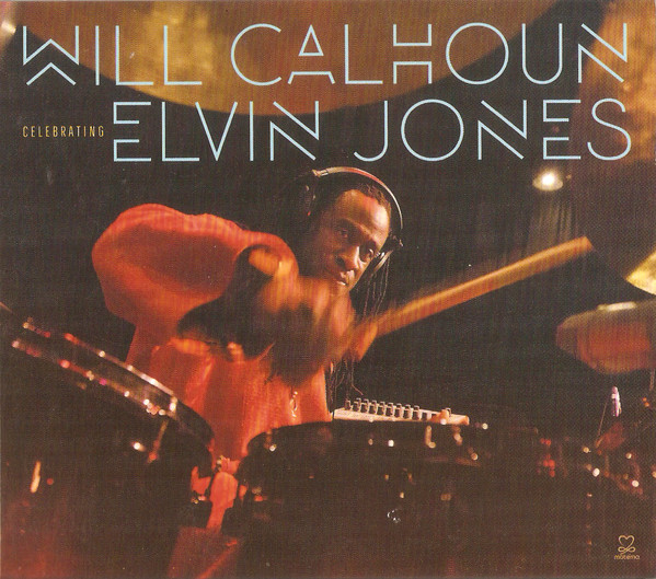 Album herunterladen Download Will Calhoun - Celebrating Elvin Jones album