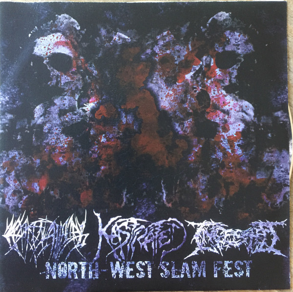 Crepitation, Kastrated, Ingested – North-West Slam Fest (2007, CDr 