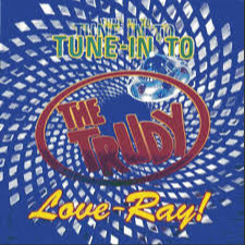 lataa albumi The Trudy - Tune In To The Trudy Love Ray