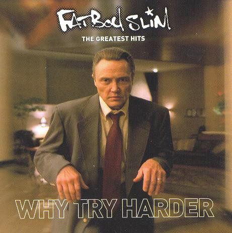 Fatboy Slim – The Greatest Hits - Why Try Harder (2008, CD) - Discogs