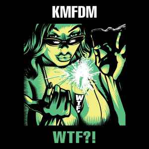 WTF?! - KMFDM