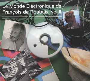 François De Roubaix - Le Monde Electronique De François De Roubaix Vol.II