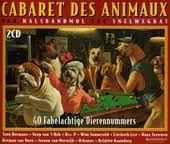Various - Cabaret Des Animaux - Van Halsbandmol Tot Snelwegkat album cover