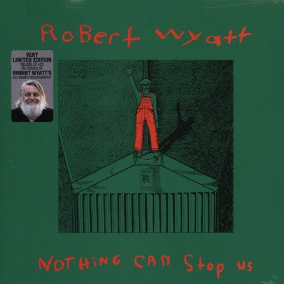 Robert Wyatt - Nothing Can Stop Us | Releases | Discogs