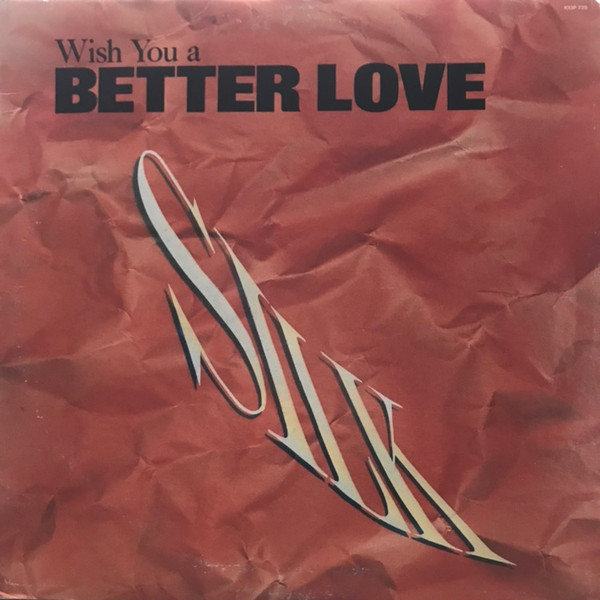 Silk – Wish You a Better Love (1988, Vinyl) - Discogs