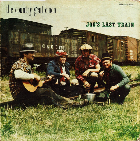 The Country Gentlemen – Joe's Last Train (1976, Vinyl) - Discogs