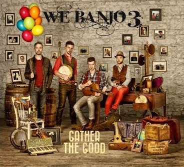 We Banjo 3 - Gather The Good on Discogs