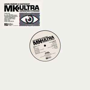 MK Ultra : (Operation Hypnosis) - Lewis Parker & Eastkoast