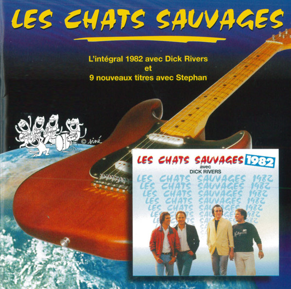 Les Chats Sauvages – L'Intégral 1982 Avec Dick Rivers Et 9 
